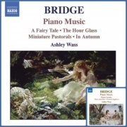 Ashley Wass - Frank Bridge: Piano Music, Vol. 1-2 (2006-2007)