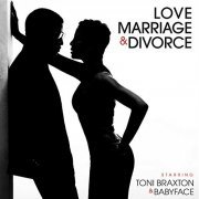 Toni Braxton & Babyface - Love, Marriage and Divorce (Deluxe Edition) (2014)
