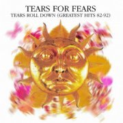 Tears For Fears - Tears Roll Down (Greatest Hits 82-92) (2004) {2CD Edition}
