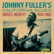 Johnny Fuller - Mercy, Mercy!! Johnny Fuller's California Blues (1954-1962) (2020)