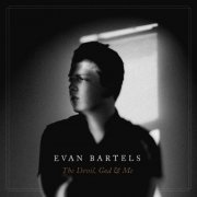 Evan Bartels - The Devil, God & Me (2017)