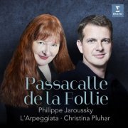 Christina Pluhar, L'Arpeggiata, Philippe Jaroussky - Passacalle de la Follie (2023) [Hi-Res]