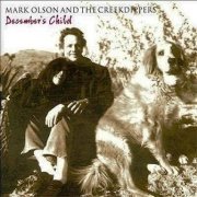 Mark Olson & The Creekdippers - December's Child (2002)