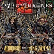 Alborosie - Dub of Thrones (feat. King Jammy) (2015)