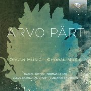 Benjamin Saunders & Leeds Cathedral Choir - Arvo Pärt: Organ and Choral Music (2015)