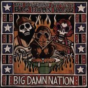 The Reverend Peyton's Big Damn Band - Big Damn Nation (2006)