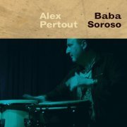 Alex Pertout - Baba Soroso (2018) [Hi-Res]