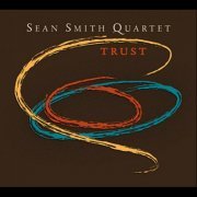 Sean Smith Quartet - Trust (2011)