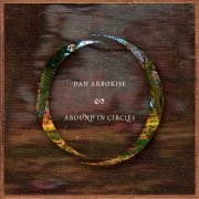 Dan Arborise - Around in Circles (2010) [Hi-Res]
