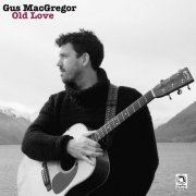 Gus MacGregor - Old Love (2020) [Hi-Res]