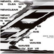 Newclear Waves ‎- Archive Tracks 2005-2009 (2020)