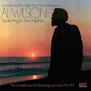 Al Wilson - Searching For The Dolphins - The Complete Soul City Recordings and more 1967-1971 (2008)