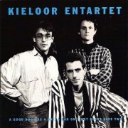 Kieloor Entartet - A Good Dog Has A Day,A Bad One Just Might Have Two (1992)