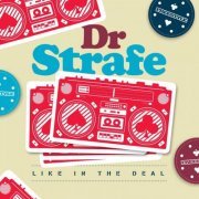Dr Strafe - Like In The Deal (2009)