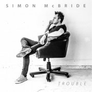 Simon McBride - Trouble EP (2020) [Hi-Res]