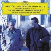 Gil Shaham, Chicago Symphony Orchestra, Pierre Boulez - Bartók: Violin Concerto No. 2, Rhapsodies Nos. 1 & 2 (1999)