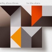 VA - Milky.Disco.Three.To.The.Stars. [2CD] (2010)