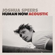 Joshua Speers - Human Now (Acoustic) (2020) Hi Res