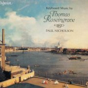 Paul Nicholson - Thomas Roseingrave: Keyboard Music (English Orpheus 9) (1992)