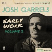 Josh Garrels - Early Work, Vol. 2 (2020 Versions) (2021)