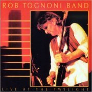 Rob Tognoni Band - Live At The Twilight (1999) [CD Rip]