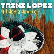 Trini Lopez - If I Had a Hammer (2023)