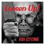 RB Stone - Loosen Up! (2013)