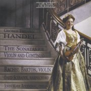 Rachel Barton, David Schrader, John Mark Rozendaal - Handel: Sonatas for Violin and Continuo (1999)