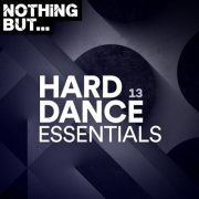 VA - Nothing But... Hard Dance Essentials, Vol. 13 (2022) FLAC