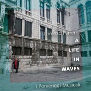 Orchestra i Pomeriggi Musicali - A Life in Waves (2020)