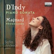 Sofia Andreoli - D'Indy: Piano Sonata & Magnard: Promenades (2024) [Hi-Res]