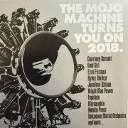 Various Artist - The Mojo Machine Turns You On 2018 (2018)
