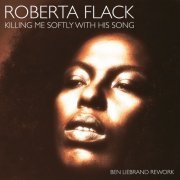Roberta Flack - Killing Me Softly With His Song (Ben Liebrand Rework) (2024) Hi Res