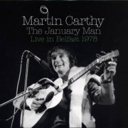 Martin Carthy - The January Man. Live in Belfast 1978 (2010)