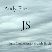Andy Fite - JS: Jazz Conversations with Bach (1999)