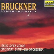 Jesús López-Cobos - Bruckner: Symphony No. 8 in C Minor, WAB 108 (1890 Version) (1993)