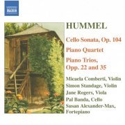 Susan Alexander-Max, Micaela Comberti, Jane Rogers, Simon Standage - Hummel: Piano Trios, Piano Quartet in G major, Cello Sonata (2005)