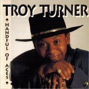 Troy Turner - Handful Of Aces (1992)