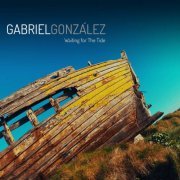 Gabriel Gonzalez - Waiting for The Tide (2022)