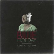 Billie Holiday - Classic Lady Day (2017)