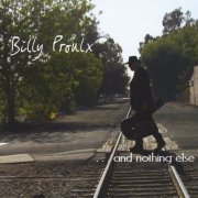 Billy Proulx - ...and Nothing Else (2010)