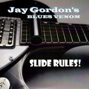 Jay Gordon's Blues Venom - Slide Rules (2019) CD-Rip