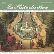 Michael Form, Rebeka Ruso, Dolores Costoyas, Dirk Börner - La Flûte du Roy: Preludes, Suittes & Sonates en Trio (2005)