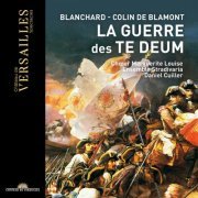 Ensemble Stradivaria, Daniel Cuiller, Chœur Marguerite Louise - Blanchart & Colin de Blamont: La guerre des Te Deum (2019) [Hi-Res]