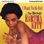 Eartha Kitt - I Want to Be Evil: The Wicked Eartha Kitt (2017)