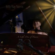 Billy Ray Norris - A Little Dose Of Heaven (2022)