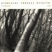 Gianluigi Trovesi - Fugace (2003) 320 kbps
