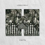 Lorkin O'Reilly - FORETTA (2020) Hi Res