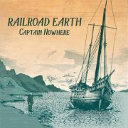 Railroad Earth - Captain Nowhere (2017) [Hi-Res]