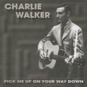 Charlie Walker - Pick Me Up On Your Way Down (1999) [5CD Box Set]